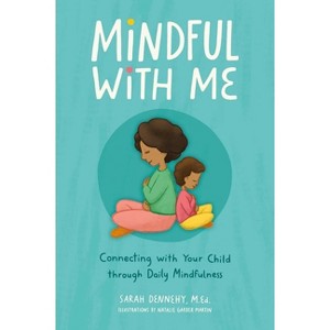 Mindful with Me - by  Sarah Dennehy (Paperback) - 1 of 1