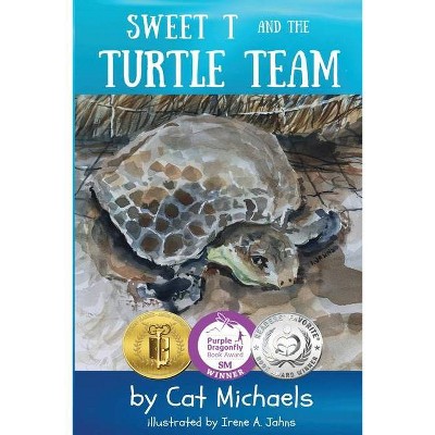 Sweet T and the Turtle Team - (Sweet T Tales) by  Cat Michaels (Paperback)