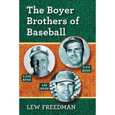 The Boyer Brothers of Baseball - by  Lew Freedman (Paperback)