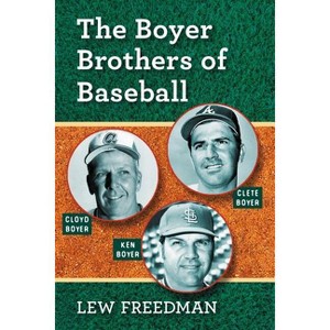 The Boyer Brothers of Baseball - by  Lew Freedman (Paperback) - 1 of 1