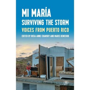 Mi María: Surviving the Storm - (Voice of Witness) by  Ricia Anne Chansky & Marci Denesiuk (Paperback) - 1 of 1