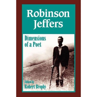 Robinson Jeffers - by  Robert J Brophy (Paperback)