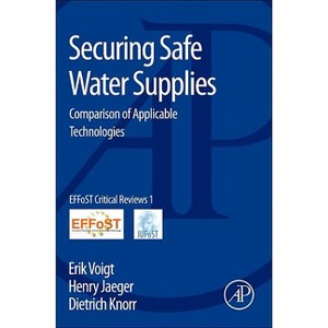 Securing Safe Water Supplies - (Effost Critical Reviews) by  Erik Voigt & Henry Jaeger & Dietrich Knorr (Paperback) - 1 of 1