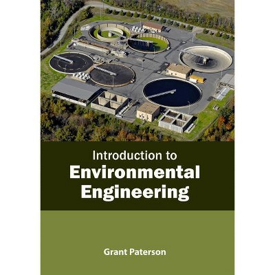 Introduction to Environmental Engineering - by  Grant Paterson (Hardcover)