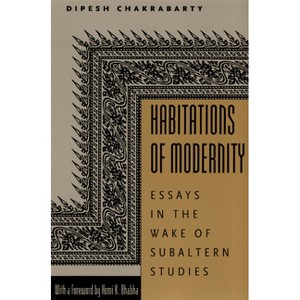 Habitations of Modernity - by  Dipesh Chakrabarty (Paperback) - 1 of 1