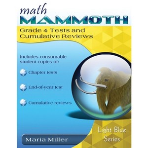 Math Mammoth Grade 4 Tests and Cumulative Reviews - by  Maria Miller (Paperback) - 1 of 1