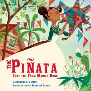The Piñata That the Farm Maiden Hung - by  Samantha R Vamos (Paperback) - 1 of 1