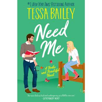 Need Me - (Broke and Beautiful) by  Tessa Bailey (Paperback)