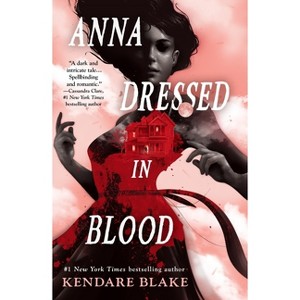 Anna Dressed in Blood - by  Kendare Blake (Paperback) - 1 of 1