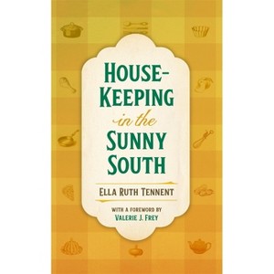 House-Keeping in the Sunny South - by  Ella Ruth Tennent (Paperback) - 1 of 1