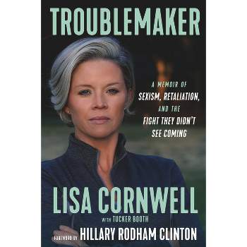 Troublemaker - by  Lisa Cornwell (Hardcover)
