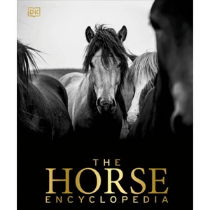 The Horse Encyclopedia - (DK Pet Encyclopedias) by  Elwyn Hartley Edwards (Hardcover) - 1 of 1