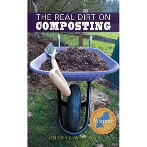 The Real Dirt on Composting - by  Cheryl Wilfong (Paperback) - 1 of 1