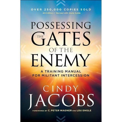 Possessing the Gates of the Enemy - 4th Edition by  Cindy Jacobs (Paperback)