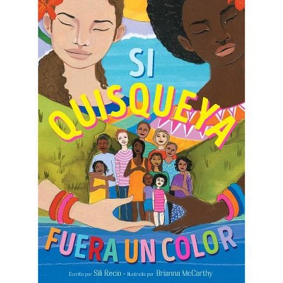 Si Quisqueya Fuera Un Color (If Dominican Were a Color) - by  Sili Recio (Hardcover)