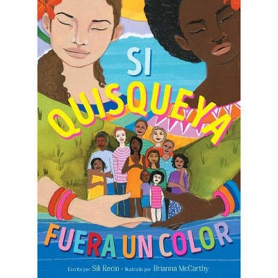 Si Quisqueya Fuera Un Color (If Dominican Were a Color) - by  Sili Recio (Hardcover)