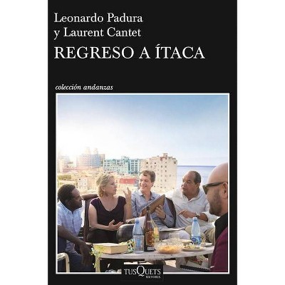 Regreso a Ítaca - by  Leonardo Padura & Laurent Cantet (Paperback)