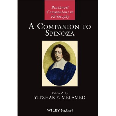 A Companion to Spinoza - (Blackwell Companions to Philosophy) by  Yitzhak Y Melamed (Hardcover)