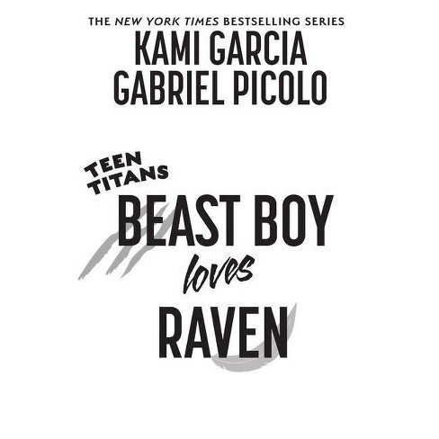 Teen Titans Beast Boy Loves Raven By Kami Garcia Paperback Target