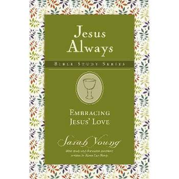 Embracing Jesus' Love - (Jesus Always Bible Studies) by  Sarah Young (Paperback)