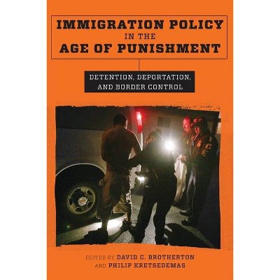 Immigration Policy in the Age of Punishment - (Studies in Transgression) by  Philip Kretsedemas & David C Brotherton (Paperback)