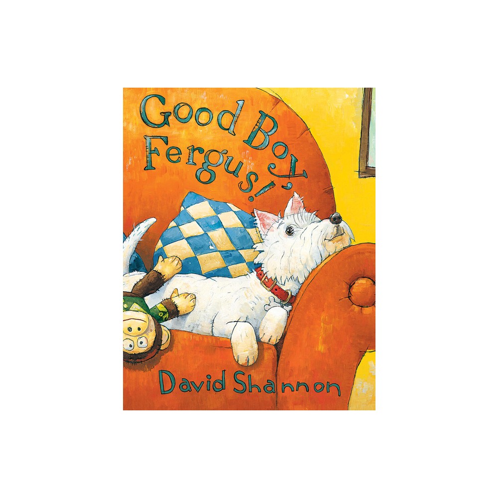 Good Boy, Fergus! - by David Shannon (Hardcover)