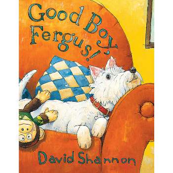 Good Boy, Fergus! - by  David Shannon (Hardcover)