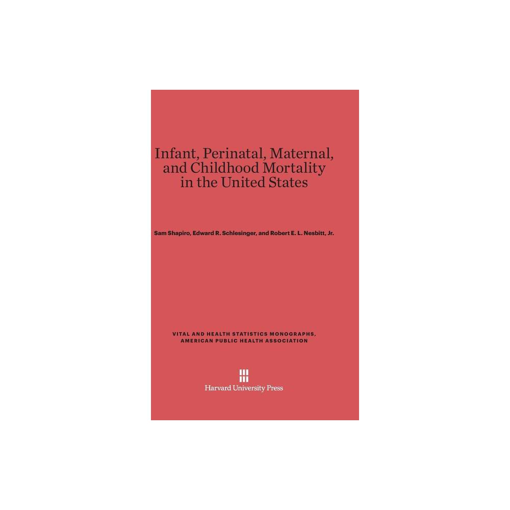 Infant, Perinatal, Maternal, and Childhood Mortality in the United States - (Vital and Health Statistics Monographs, American Public Heal)