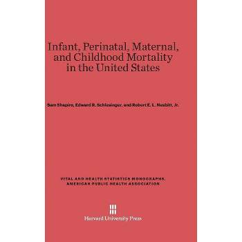 Infant, Perinatal, Maternal, and Childhood Mortality in the United States - (Vital and Health Statistics Monographs, American Public Heal)