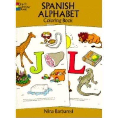 Spanish Alphabet Coloring Book - (Dover Children's Bilingual Coloring Book) by  Nina Barbaresi (Paperback)