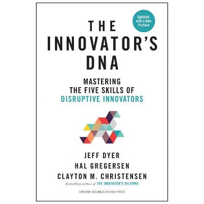 Innovator's Dna, Updated, with a New Preface - by  Jeff Dyer & Hal Gregersen & Clayton M Christensen (Hardcover)