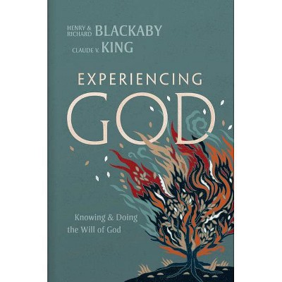 Experiencing God (2021 Edition) - by  Henry T Blackaby & Richard Blackaby & Claude V King (Hardcover)