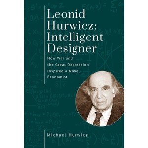 Leonid Hurwicz: Intelligent Designer - (Jews of Poland) by  Michael Hurwicz (Paperback) - 1 of 1
