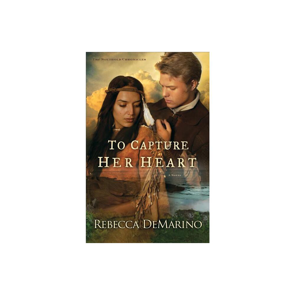 To Capture Her Heart - (Southold Chronicles) by Rebecca Demarino (Paperback)