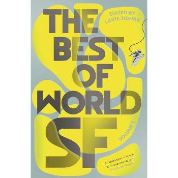 The Best of World SF - by  Lavie Tidhar (Paperback)