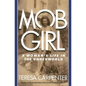 Mob Girl - by  Teresa Carpenter (Paperback) - 1 of 1