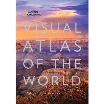 National Geographic Visual Atlas of the World, 2nd Edition - (Hardcover)