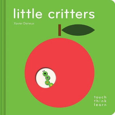 Touchthinklearn: Little Critters - (Touch Think Learn) by  Xavier Deneux (Board Book)