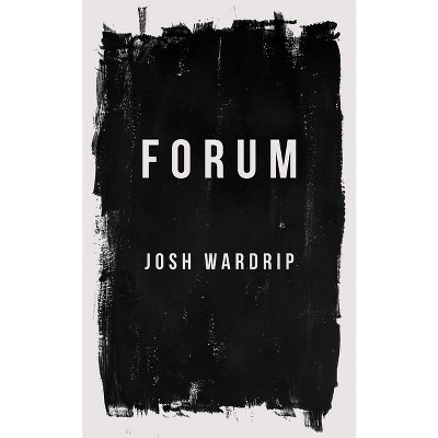 Forum - by  Josh Wardrip (Paperback)