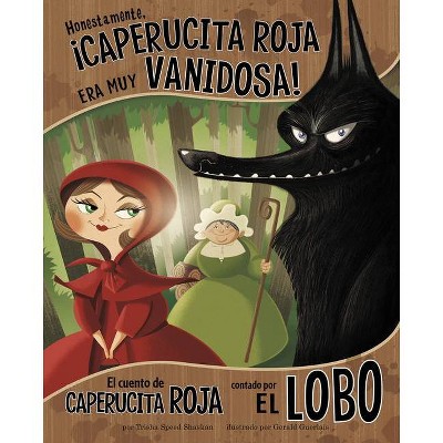  Honestamente, Caperucita Roja Era Muy Vanidosa! - (Otro Lado del Cuento) by  Trisha Speed Shaskan (Paperback) 