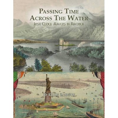 Passing Time Across the Water - by  Killian Robinson (Paperback)