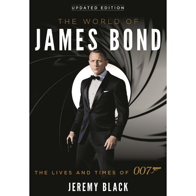 The World of James Bond - by  Jeremy Black (Paperback)