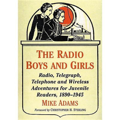 The Radio Boys and Girls - by  Mike Adams (Paperback)