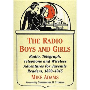 The Radio Boys and Girls - by  Mike Adams (Paperback) - 1 of 1