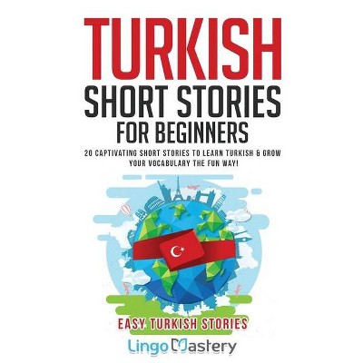 Turkish Short Stories for Beginners - (Easy Turkish Stories) (Paperback)