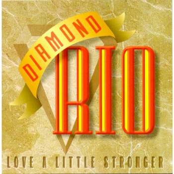 Diamond Rio - Love a Little Stronger (CD)