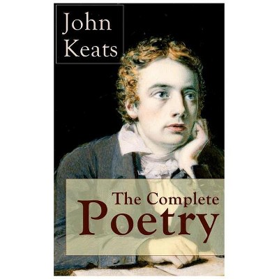 The Complete Poetry of John Keats - (Paperback)