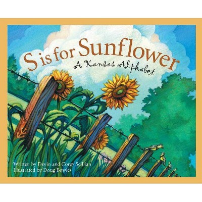 S Is for Sunflower - (Discover America State by State) by  Devin Scillian (Hardcover)