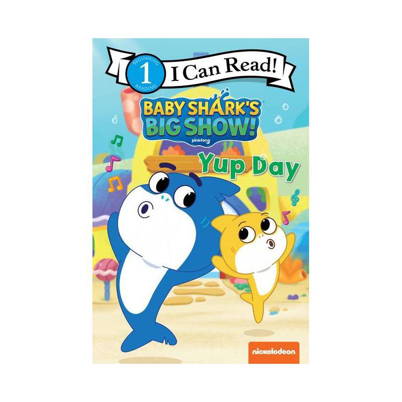 Baby Shark&#39;s Big Show!: Yup Day - (I Can Read Level 1) by  Nickelodeon (Paperback), 1 of 2