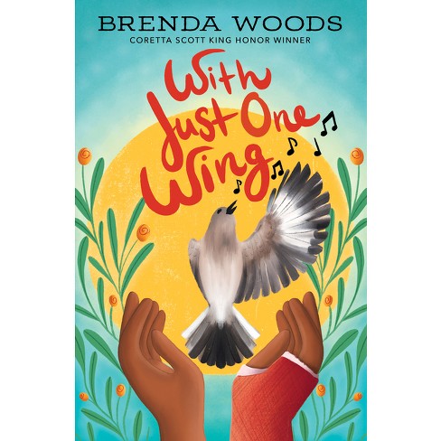 With Just One Wing - By Brenda Woods (hardcover) : Target